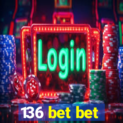 136 bet bet